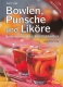 Bowlen, Punsche & Liköre - Selbstgemachte Köstlichkeiten