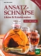 Ansatzschnäpse, Liköre und Kräuterweine