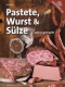 Pastete, Wurst & Sülze selbstgemacht