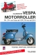 Klassische Vespa Motorroller: Alle PK-, PX- und Cosa Modelle seit 1970