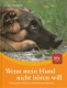 Wenn mein Hund nicht hören will - Praktische Hilfe ...