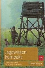 Jagdwissen kompakt - Daten und Fakten für Prüfung und Praxis
