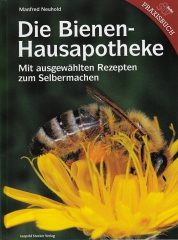 Die Bienen-Hausapotheke - Mit ausgewählten Rezepten zum Selbermachen