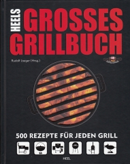 Heels Grosses Grillbuch - 500 Rezepte für jeden Grill