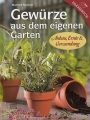 Gewrze aus eigenem Garten: Anbau - Ernte - Verwendung