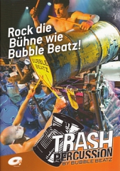 Trash Percussion - Rock die Bühne wie Bubble Beatz
